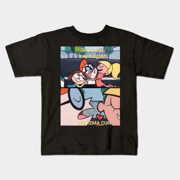 Dexter No kema cuh Kids T-Shirt by Central Valley Custom Prints